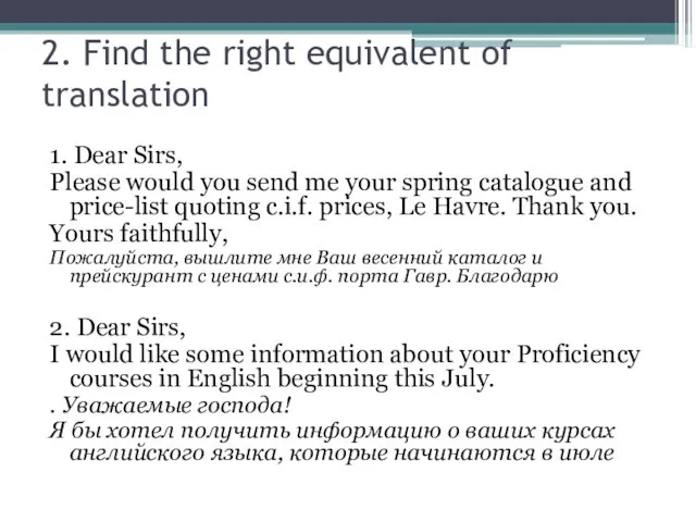 2. Find the right equivalent of translation 1. Dear Sirs,