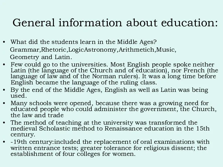 What did the students learn in the Middle Ages? Grammar,Rhetoric,LogicAstronomy,Arithmetich,Music,
