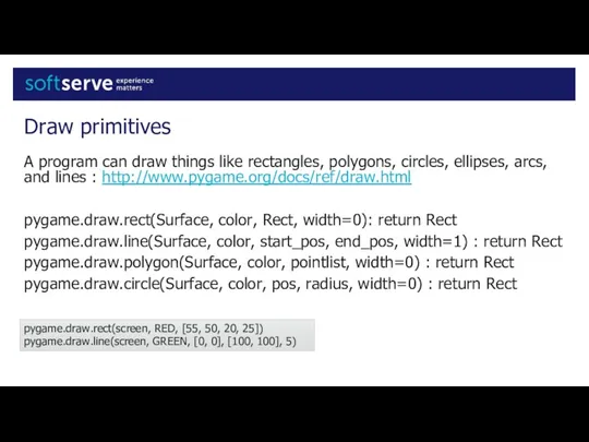 Draw primitives A program can draw things like rectangles, polygons,