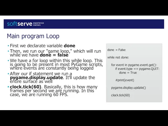 Main program Loop First we declarate variable done Then, we