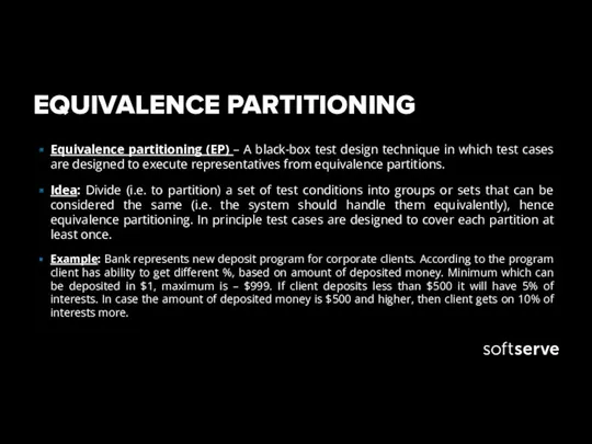 EQUIVALENCE PARTITIONING Equivalence partitioning (EP) – A black-box test design