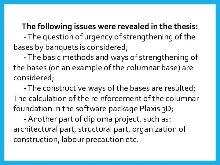The following issues were revealed in the thesis: - The