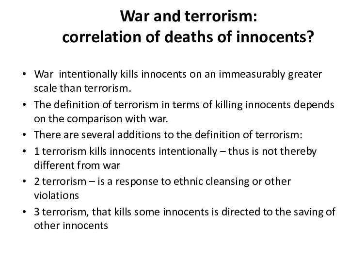 War intentionally kills innocents on an immeasurably greater scale than