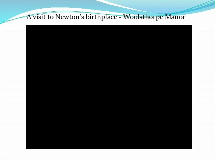 A visit to Newton's birthplace - Woolsthorpe Manor