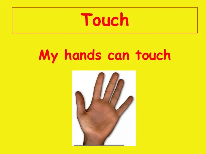 Touch My hands can touch