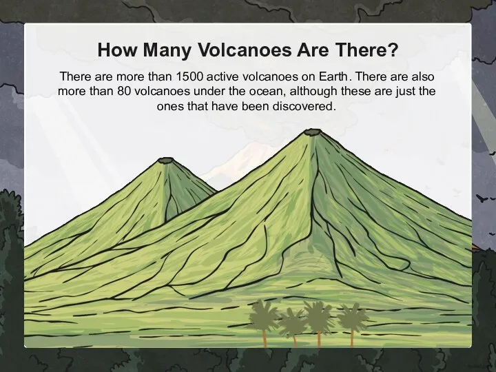 How Many Volcanoes Are There? There are more than 1500