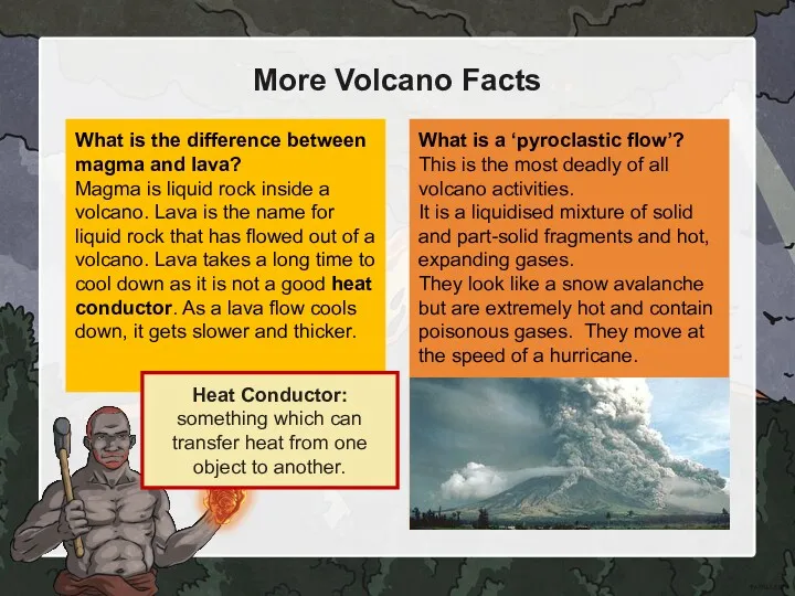 More Volcano Facts What is the difference between magma and