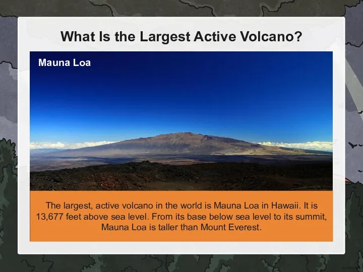 What Is the Largest Active Volcano? The largest, active volcano