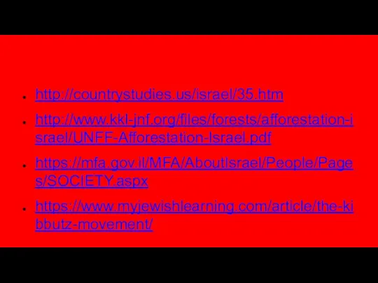 Ssssoursesss http://countrystudies.us/israel/35.htm http://www.kkl-jnf.org/files/forests/afforestation-israel/UNFF-Afforestation-Israel.pdf https://mfa.gov.il/MFA/AboutIsrael/People/Pages/SOCIETY.aspx https://www.myjewishlearning.com/article/the-kibbutz-movement/