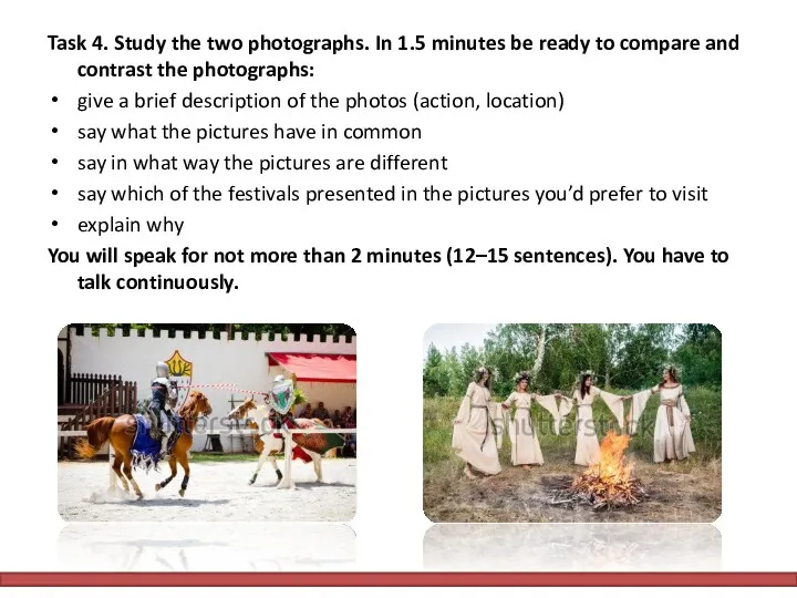 Task 4. Study the two photographs. In 1.5 minutes be