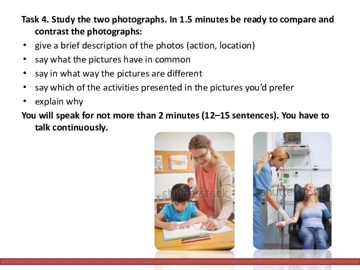 Task 4. Study the two photographs. In 1.5 minutes be