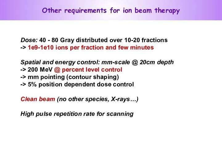 Dose: 40 - 80 Gray distributed over 10-20 fractions ->
