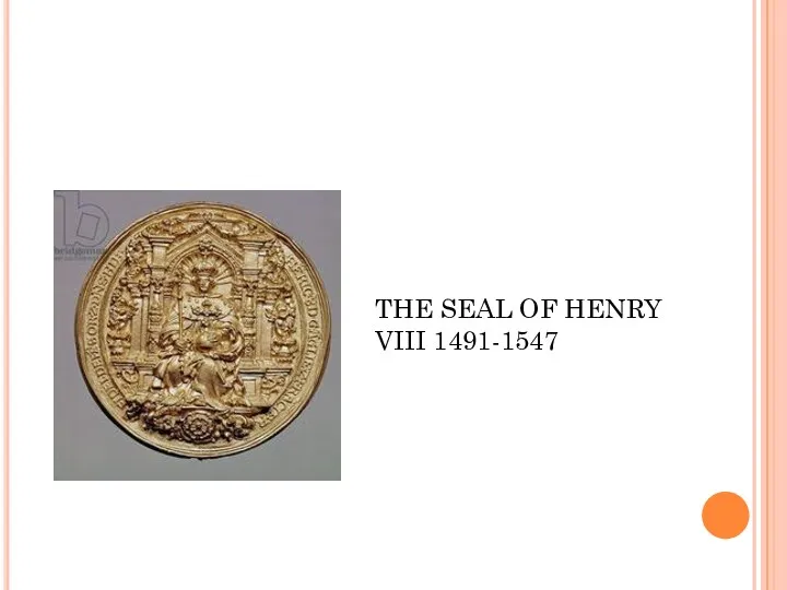 THE SEAL OF HENRY VIII 1491-1547