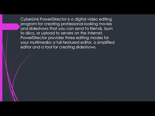 CyberLink PowerDirector is a digital video editing program for creating