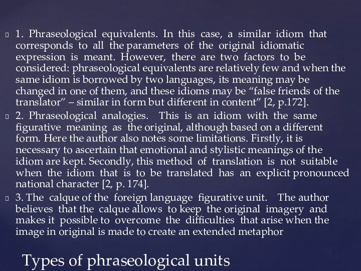 Types of phraseological units 1. Phraseological equivalents. In this case,