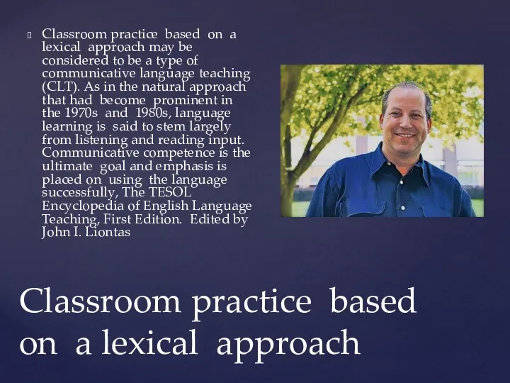 Classroom practice based on a lexical approach Classroom practice based