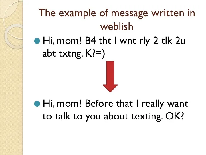 The example of message written in weblish Hi, mom! B4
