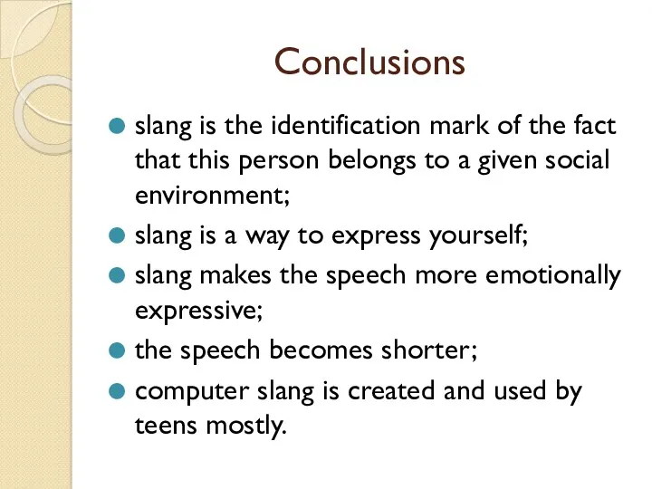 Conclusions slang is the identification mark of the fact that