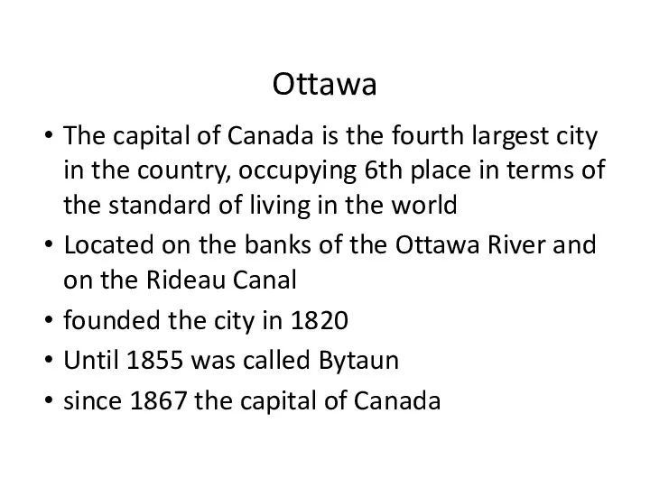 Ottawa The capital of Canada is the fourth largest city in the country,
