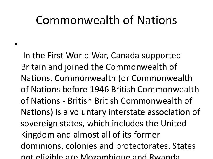 Commonwealth of Nations In the First World War, Canada supported Britain and joined