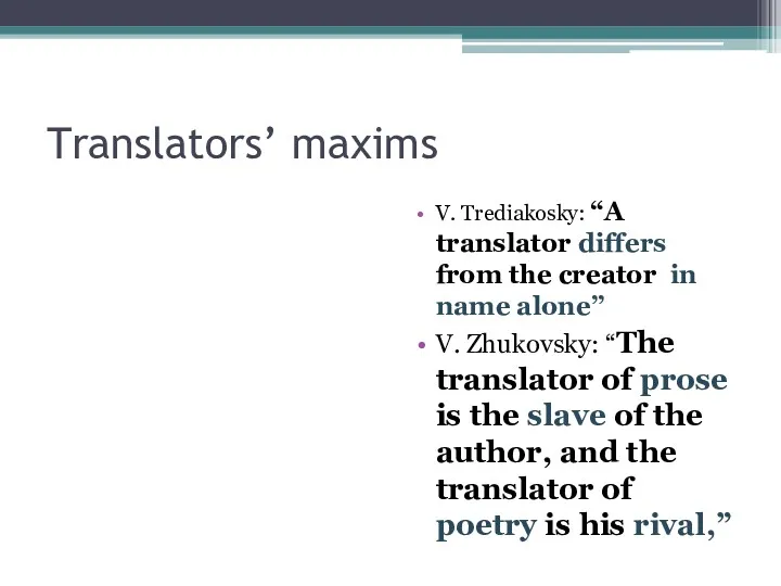 Translators’ maxims V. Trediakosky: “A translator differs from the creator