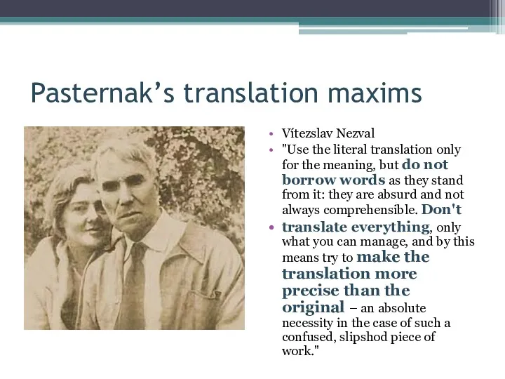Pasternak’s translation maxims Vítezslav Nezval "Use the literal translation only for the meaning,