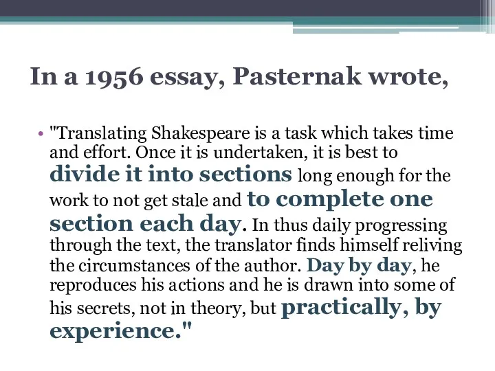 In a 1956 essay, Pasternak wrote, "Translating Shakespeare is a