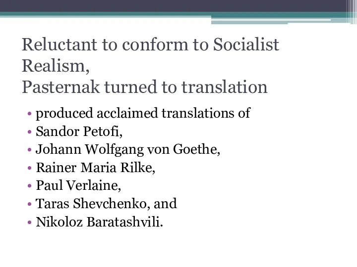 Reluctant to conform to Socialist Realism, Pasternak turned to translation