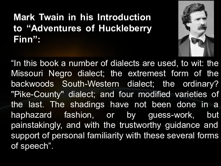 Mark Twain in his Introduction to “Adventures of Huckleberry Finn”: