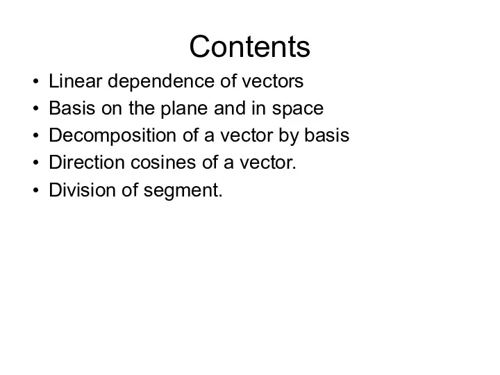 Contents Linear dependence of vectors Basis on the plane and