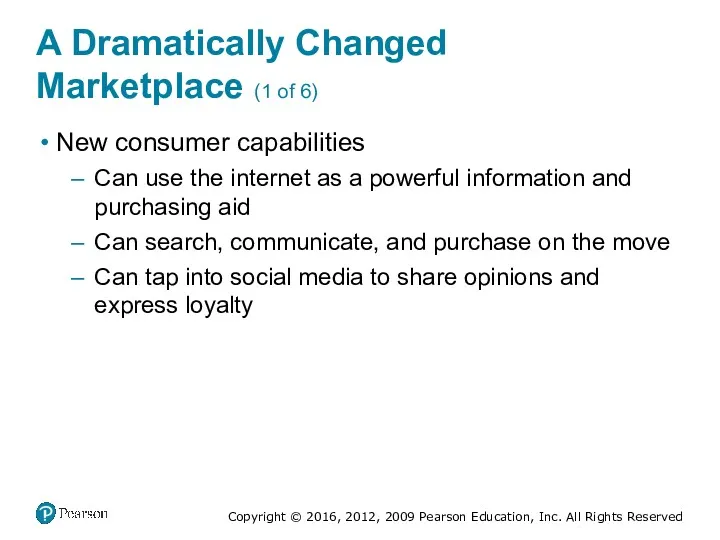 A Dramatically Changed Marketplace (1 of 6) New consumer capabilities