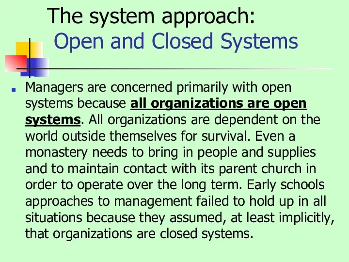 The system approach: Open and Closed Systems Managers are concerned