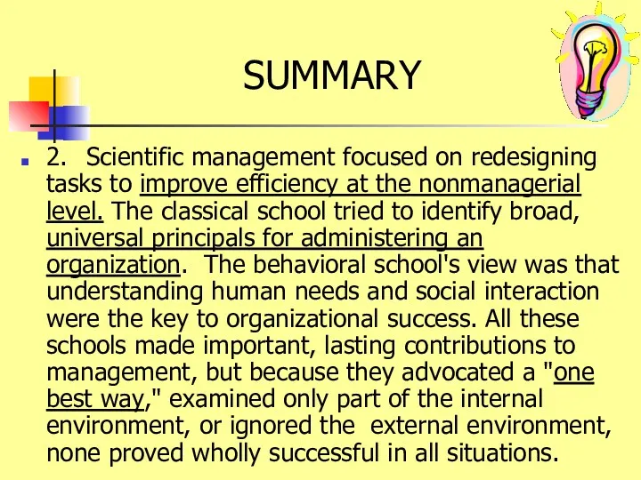 SUMMARY 2. Scientific management focused on redesigning tasks to improve