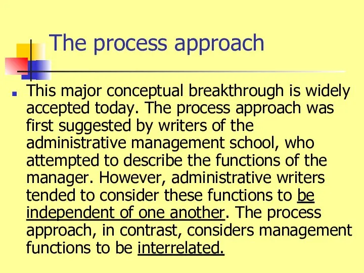 The process approach This major conceptual breakthrough is widely accepted