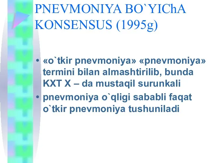 PNEVMONIYA BO`YIChA KONSENSUS (1995g) «o`tkir pnevmoniya» «pnevmoniya» termini bilan almashtirilib, bunda KXT X