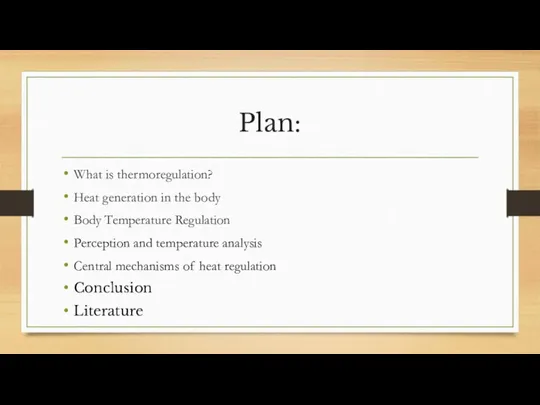 Plan: What is thermoregulation? Heat generation in the body Body