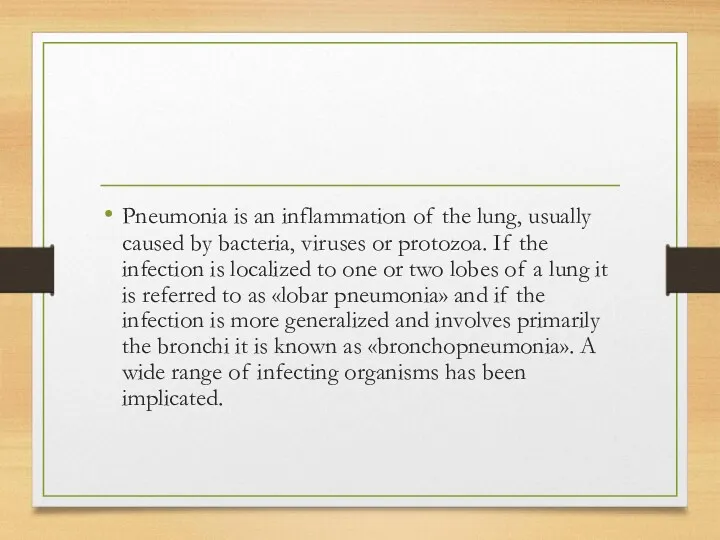 Pneumonia is an inflammation of the lung, usually caused by bacteria, viruses or