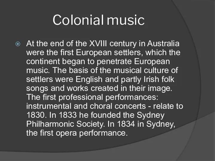 Colonial music At the end of the XVIII century in