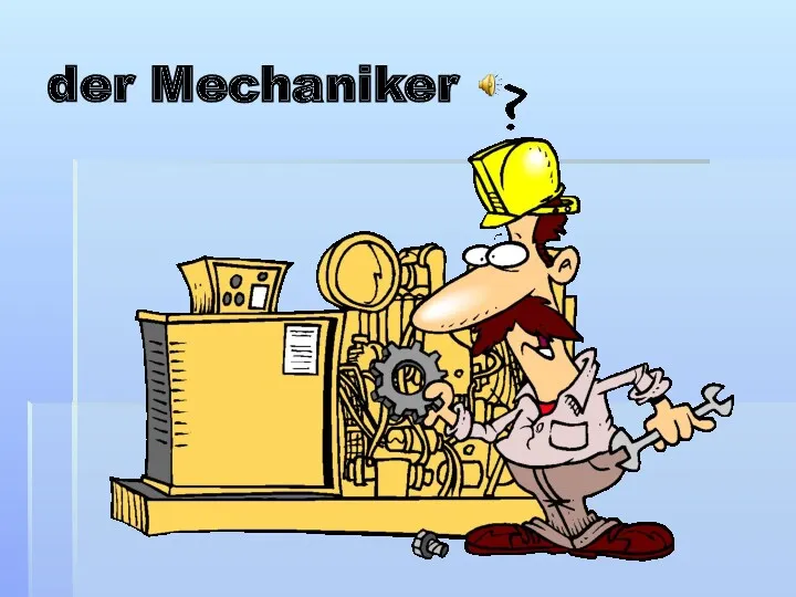 der Mechaniker