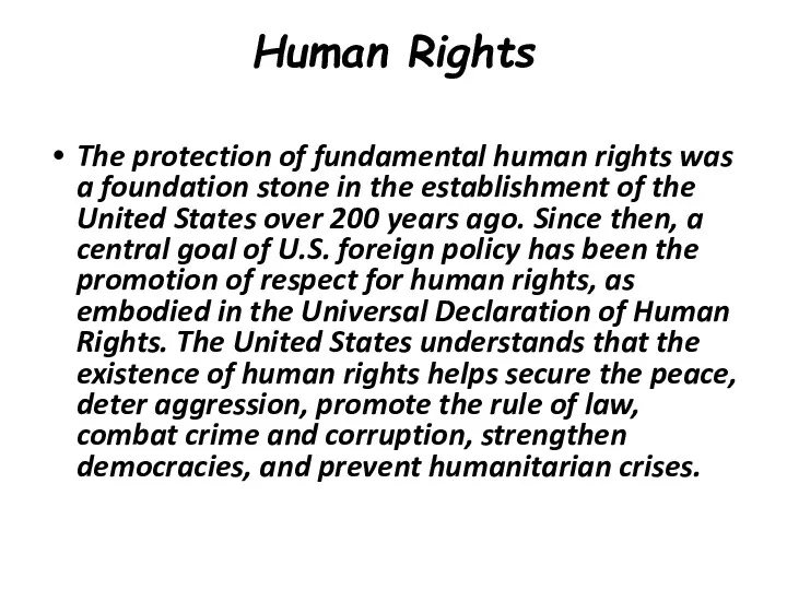 Human Rights The protection of fundamental human rights was a foundation stone in