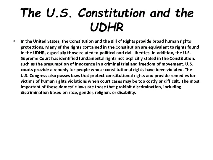 The U.S. Constitution and the UDHR In the United States, the Constitution and