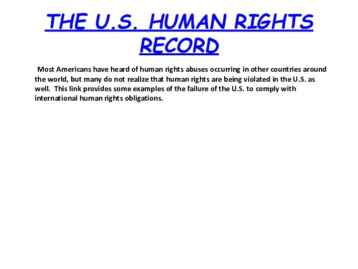 THE U.S. HUMAN RIGHTS RECORD Most Americans have heard of human rights abuses