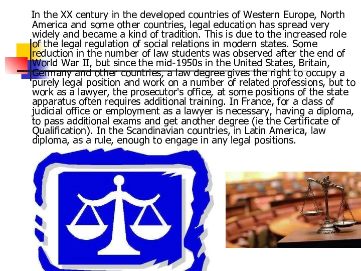 In the XX century in the developed countries of Western