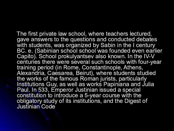The first private law school, where teachers lectured, gave answers