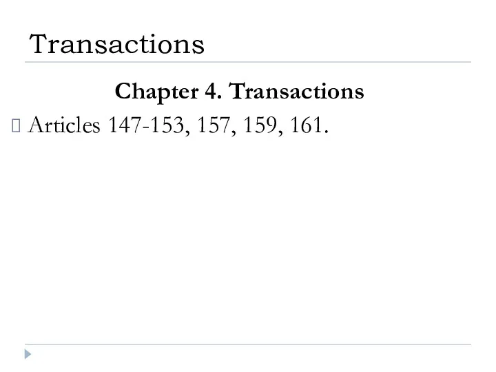 Chapter 4. Transactions Articles 147-153, 157, 159, 161. Transactions