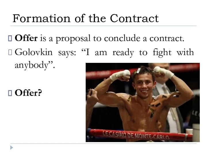 Offer is a proposal to conclude a contract. Golovkin says: