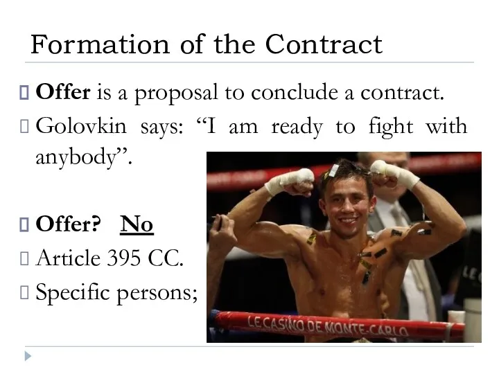 Offer is a proposal to conclude a contract. Golovkin says: