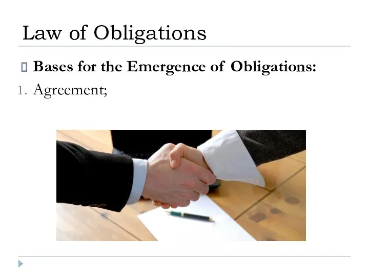 Bases for the Emergence of Obligations: Agreement; Law of Obligations