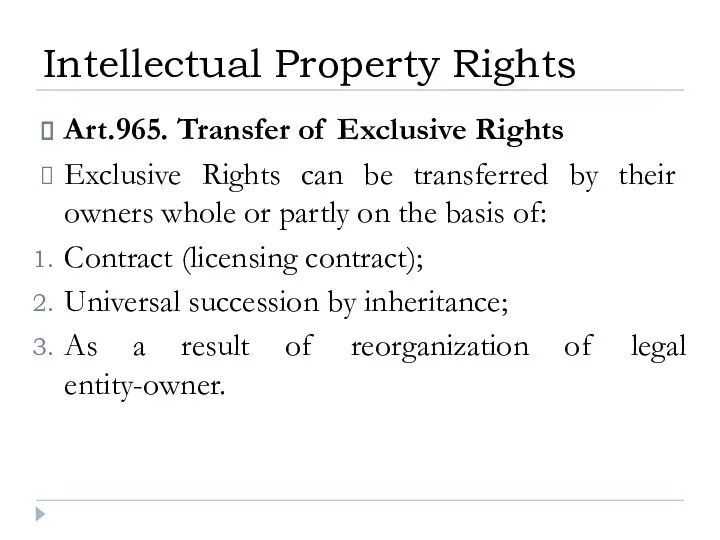 Art.965. Transfer of Exclusive Rights Exclusive Rights can be transferred