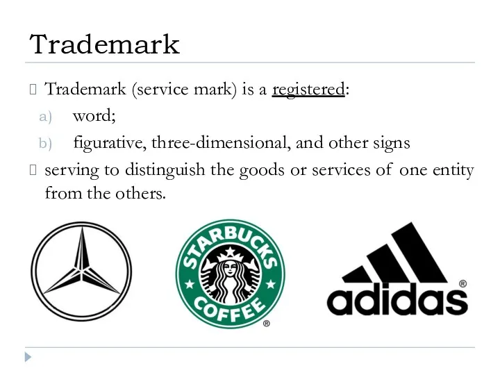 Trademark (service mark) is a registered: word; figurative, three-dimensional, and